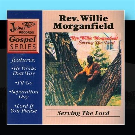 mojim lyrics|willie morganfield serving the lord.